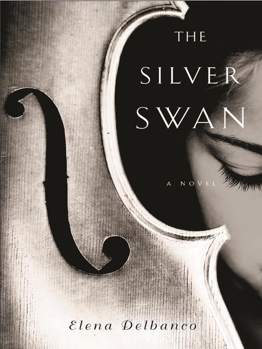 Title details for The Silver Swan by Elena Delbanco - Available